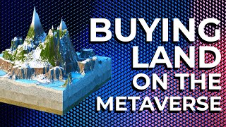 Buying Land In The Metaverse | Fifth Wall