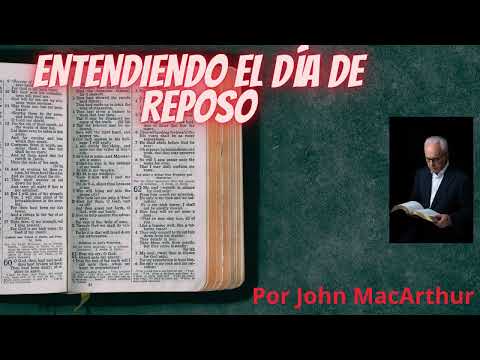 Entendiendo el día de reposo | Por John MacArthur 📖🙏