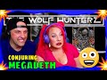 Megadeth - THE CONJURING (Part 3, Bonus Track) THE WOLF HUNTERZ REACTIONS