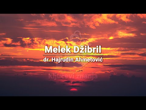 Melek Džibril - dr  Hajrudin Ahmetović