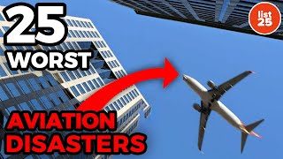 25 Worst Aviation Disasters And Plane Crashes In History