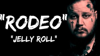 Jelly Roll - " Rodeo " -(Song)#rjmusic