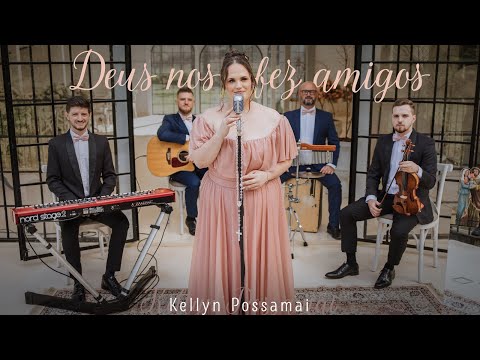 Deus Nos Fez Amigos - Kellyn Possamai