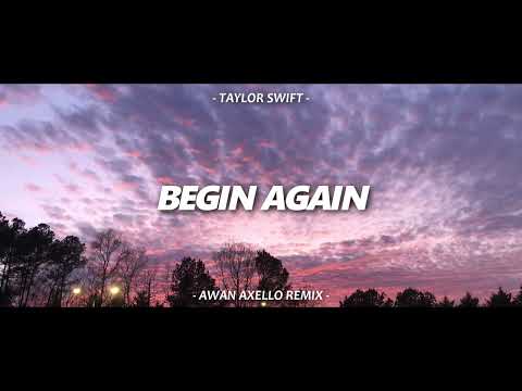 DJ SLOW BEAT! - BEGIN AGAIN ( AWAN AXELLO REMIX )