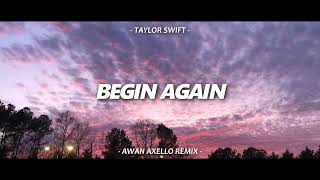 Download lagu DJ SLOW BEAT! - BEGIN AGAIN ( AWAN AXELLO REMIX ) mp3