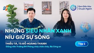 Nghề Phòng cháy, chữa cháy, cứu nạn, cứu hộ: Những “siêu nhân xanh” níu giữ sự sống