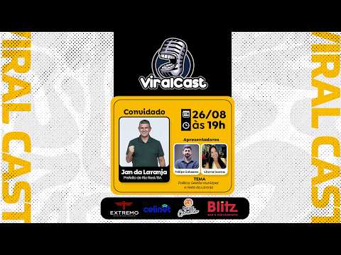 JAN DA LARANJA -  PREFEITO DE RIO REAL/BA  - Viral Cast #ep240
