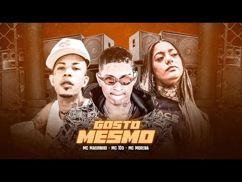 MC 10G, MC MORENA, MC MAGRINHO - EU GOSTO MESMO