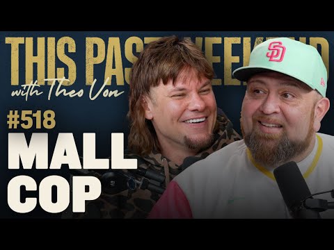 A Mall Cop | This Past Weekend w/ Theo Von #518 video thumbnail