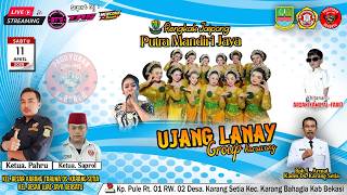 Download lagu LIVE MALAM  UJANG LANAY | 11 APRIL 2026 | KP. PULE HAJAT KET.FAHRU KLB LUAS JAYA mp3