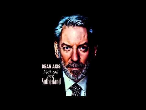 Dean Axis - Don't call me Sutherland