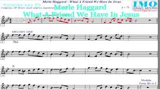 Merle Haggard - What A Friend We Have In Jesus (Musical written by Israel Moura)