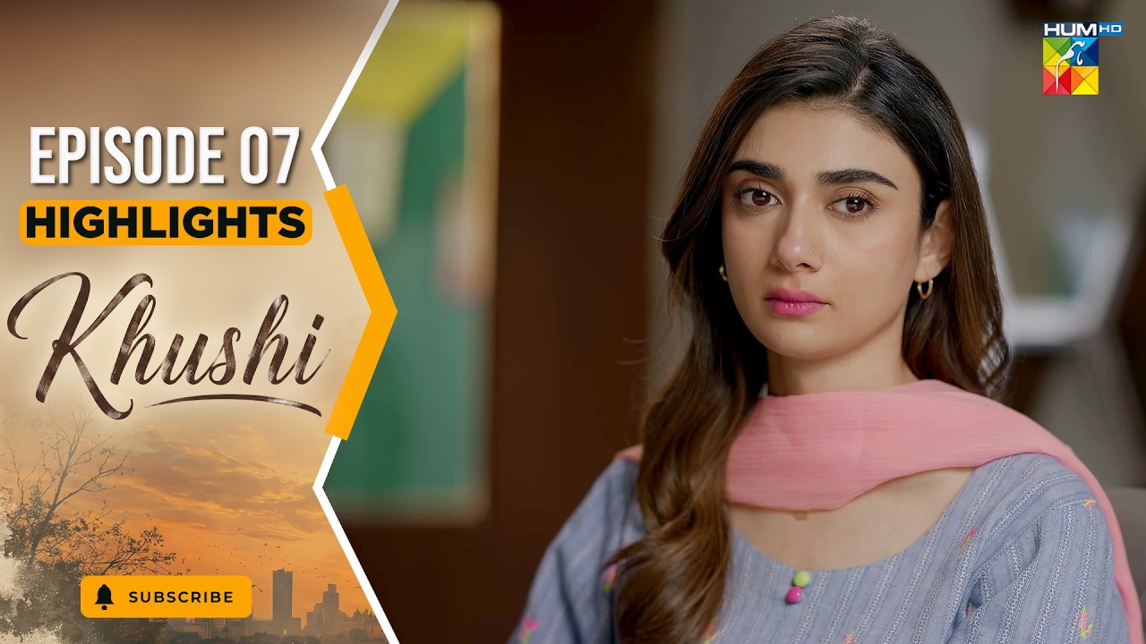 Khushi - Episode 07 Highlight - 20th Sep2026 [ Mariam Ejaz, Summiya Bukhsh & Ahin Babar] - HUM TV
