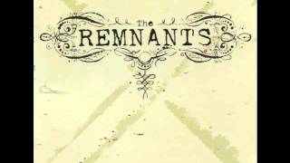 The Remnants - Second Chances