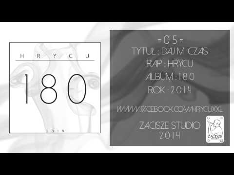 05. Hrycu - Daj Mi Czas |180|