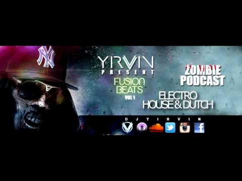 Electro, House & Dutch House Yirvin - Fusion Beats Vol 1 Zombie Session Mix Electronica 2013 (2/3)