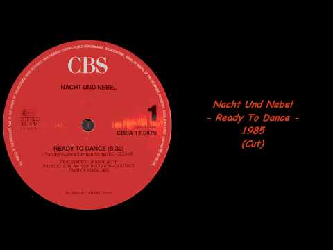 Nacht Und Nebel - Ready To Dance - 1985 (Cut)