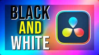 How to Make Video Black and White in DaVinci Resolve 20 (2025)