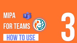 MIPA for Teams | User guide 3 | How to use