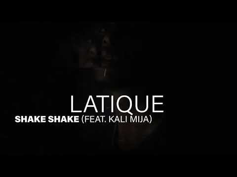LaTique - Shake Shake (feat. Kali Mija)