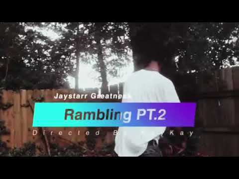 Jaystarr Greatness - Rambling PT2( Music Video ) Prod. Will Jeffery . Shot By - KayKay