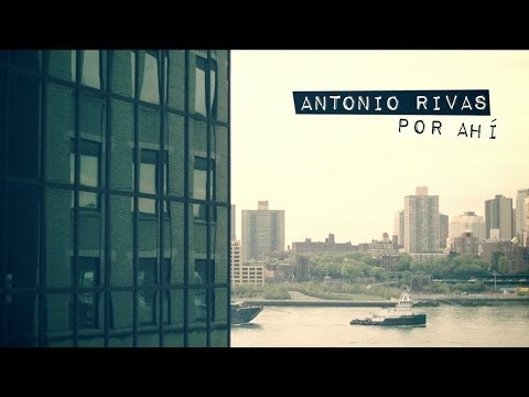 Antonio Rivas - Por Ahí (Lyric Video)