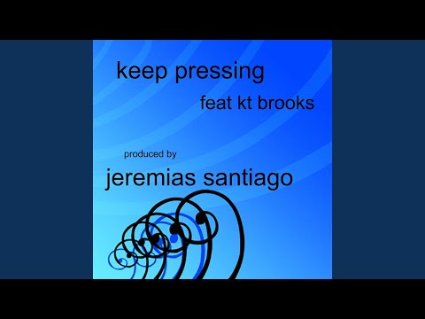 Keep Pressing feat. KT Brooks