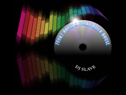 FUNKY HOUSE AND FUNKY DISCO HOUSE 🎧 SESSION 131 - 2020 🎧 ★ MASTERMIX BY DJ SLAVE