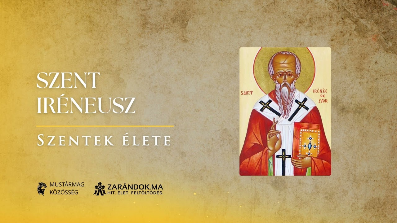 Szent Iréneusz: A keresztény teológia megalapítója és a katolikus dogmatika atyja – Szentek élete