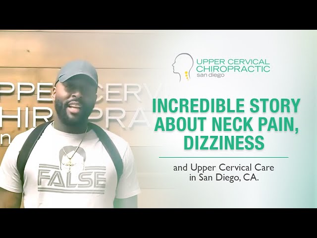 Incredible Story about Neck Pain, Dizziness and Upper Cervical Care in San Diego, CA.