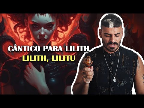 Lilith, Lilitu - Cântico Sagrado para a Deusa Lilith em PT-BR