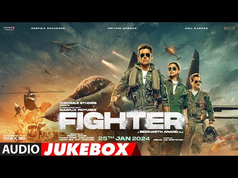 FIGHTER (Audio Jukebox): Hrithik Roshan,Deepika Padukone,Anil Kapoor | Vishal-Sheykhar | Siddharth A
