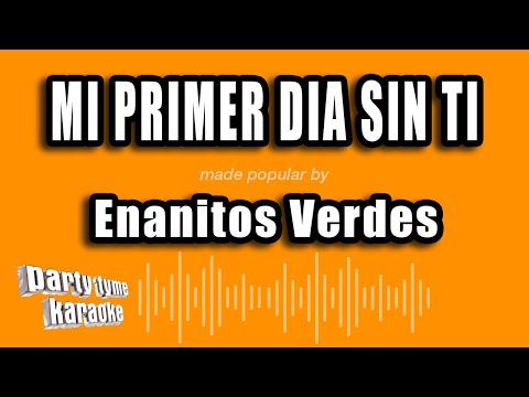 Enanitos Verdes - Mi Primer Dia Sin Ti (Versión Karaoke)