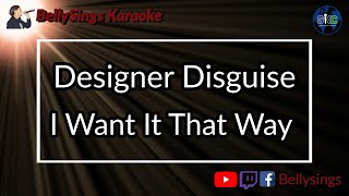 Designer Disguise - I Want It That Way (Karaoke)