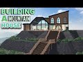 BUILDING A MOUNTAIN HOUSE IN BLOXBURG