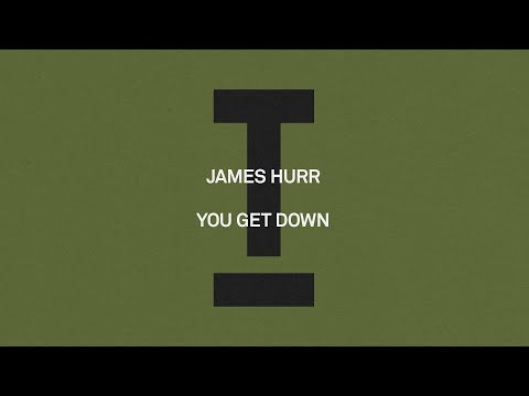 James Hurr - You Get Down [Tech House]