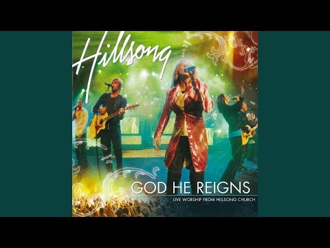 God He Reigns/ All I Need Is You