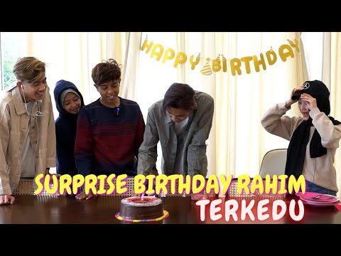 SURPRISE BIRTHDAY RAHIM !! - RAHIM TERKEDU !!!