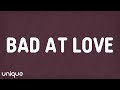 Halsey Bad At Love Lyrics