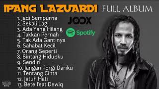 Download lagu Lagu Hits IPANG LAZUARDI Full Album - Jadi Sempurna - Sekali Lagi - Ada Yang Hilang - Takkan Pernah mp3