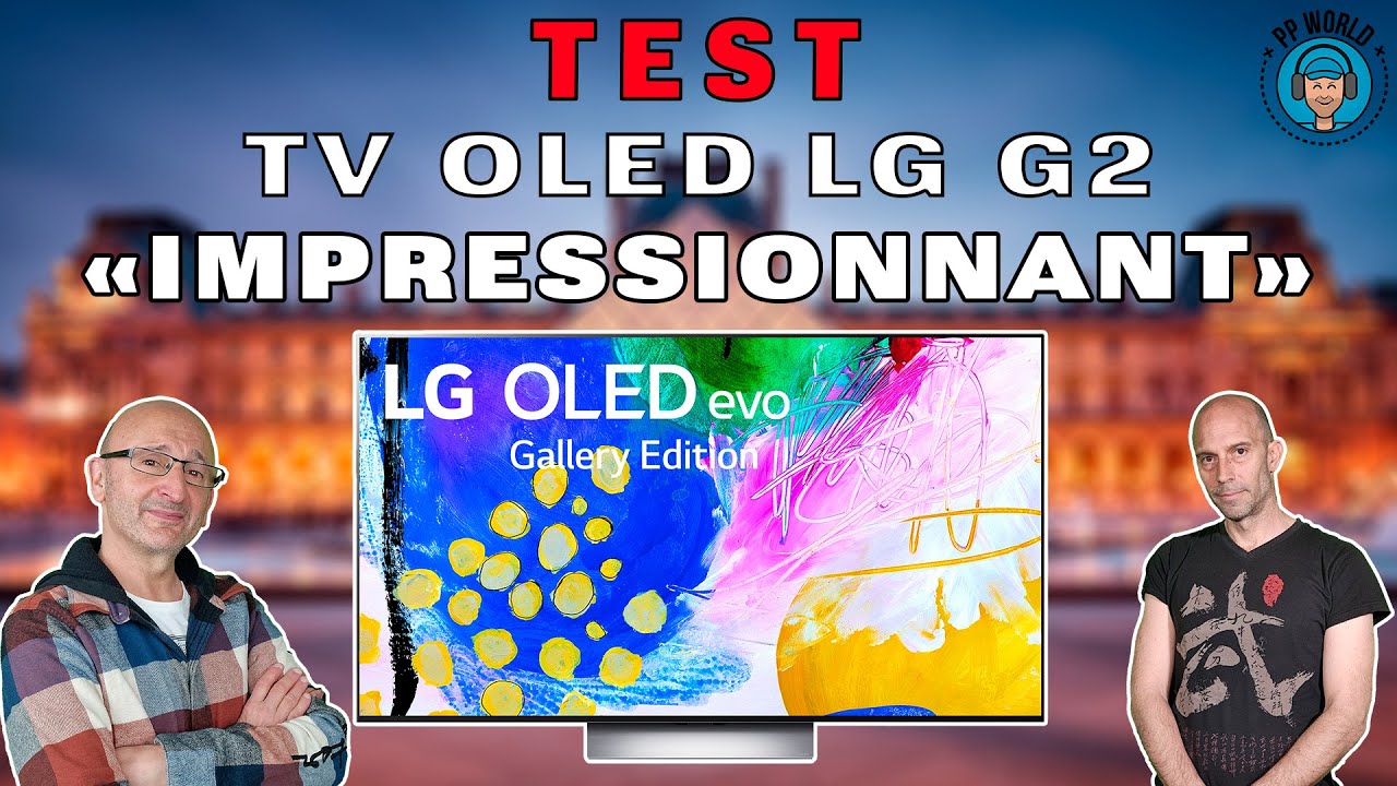 TEST : Téléviseur OLED LG G2, un modèle impressionnant ! (Vidéo Chapitrée)