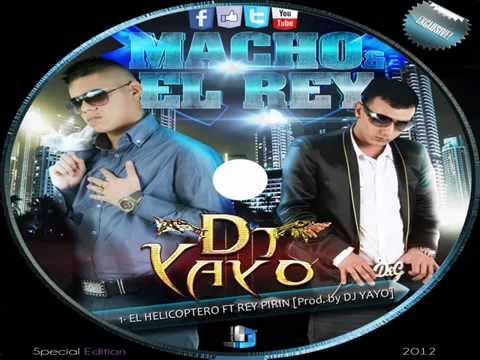 Macho y el rey FT reY piRin - El Helicoptero [Tema Nuevo 2012]