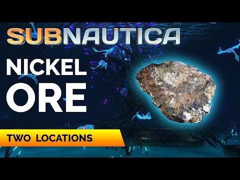 Subnautica Where to find Nickel Ore