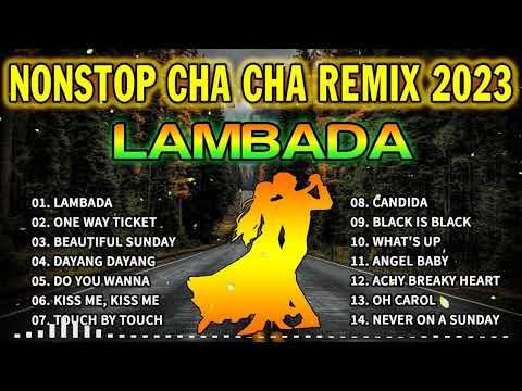Nonstop Cha Cha Disco Remix 2023 - Bagong Nonstop Cha Cha Remix 2023 - Lambada Cha cha Remix