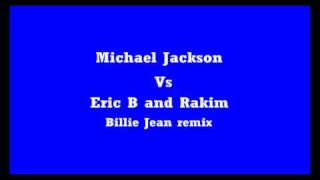 michael jackson vs eric b & rakim (billie jean remix)