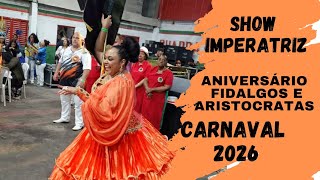 IMPERATRIZ  ANIVERSÁRIO FIDALGOS E ARISTOCRATAS CARNAVAL 2026