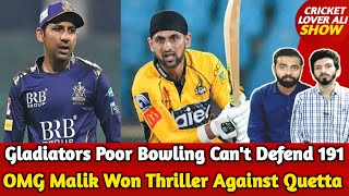 OMG Malik & H Talat Won Thriller Against Quetta | Gladiators Poor Bowling Cant Defend 191