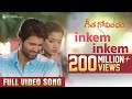 Inkem Inkem Full Video Song | Geetha Govindam | Vijay Deverakonda, Rashmika, Gopi Sunder Inkem Inkem Full Video Song | Geetha Govindam | Vijay Deverakonda, Rashmika, Gopi Sunder