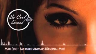 Max Elto - Backyard Animals (Original Mix)