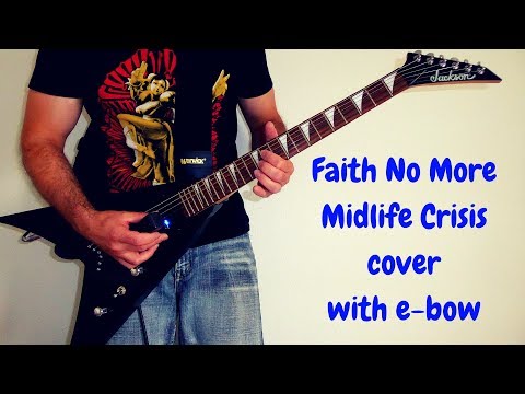 Faith No More - Midlife Crisis (guitar cover with E-Bow)